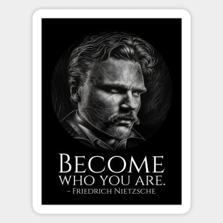 Friedrich Nietzsche Quote - Become Who You Are - Philosophy Magnet